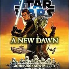 Access PDF EBOOK EPUB KINDLE A New Dawn: Star Wars by John Jackson Miller,Marc Thompson,Dave Filoni