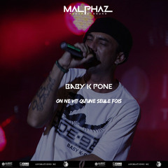 Baby K Pone - On ne vit qu'une seule fois (MalphaZ Remix)
