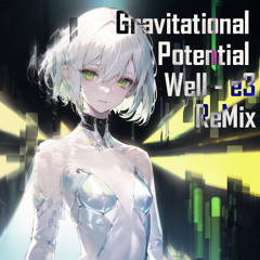 Gravitational Potential Well - e3 Remix