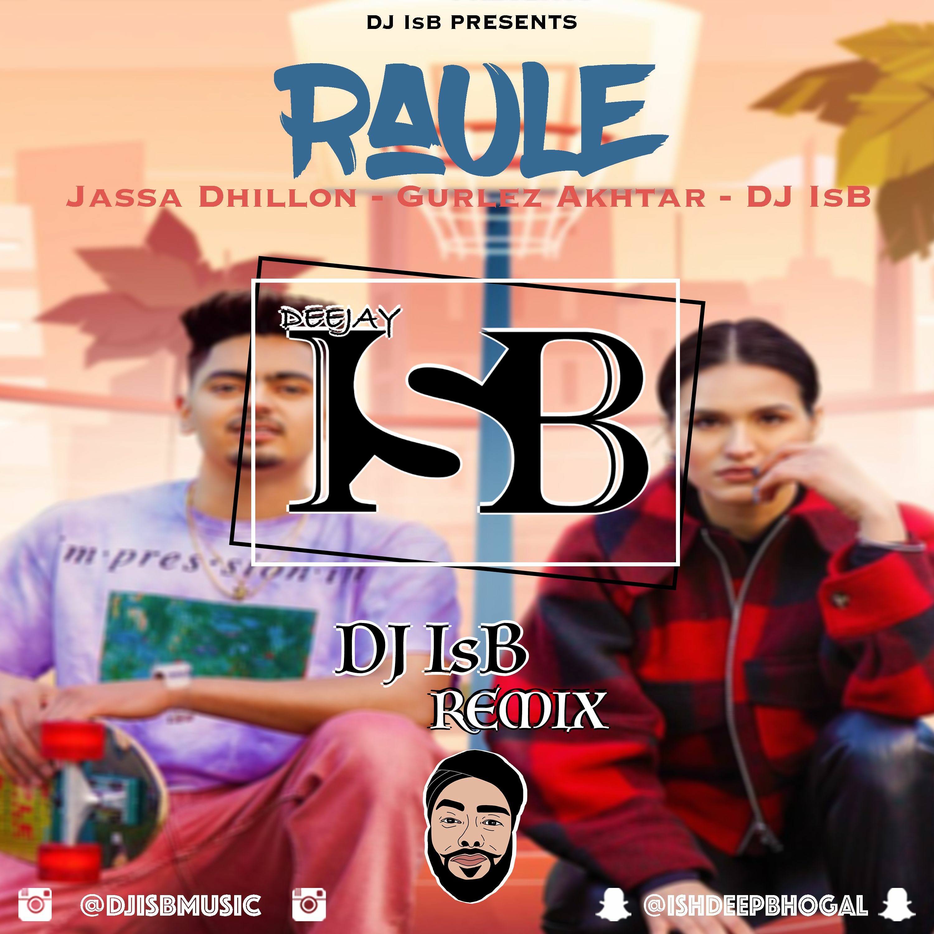 Raule - Jassa Dhillon - Gurlez Akhtar - DJ IsB episode artwork