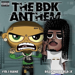 FYB J Mane & Billionaire Black “The BDK Anthem”