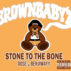 STONE TO THE BONE - DO$E x BENJIWAYY