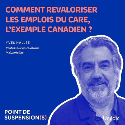 #9 - Comment revaloriser les emplois du care, l’exemple canadien ?