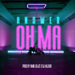 Answer - Oh Ma (Official Audio)