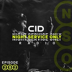 CID Presents: Night Service Only Radio - Episode 282