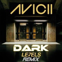 AVICII - Levels (Dark Remix)