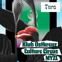 Tura @ Jonny Knüppel - MYZL//Klub Ostkreuz//Culture Circus