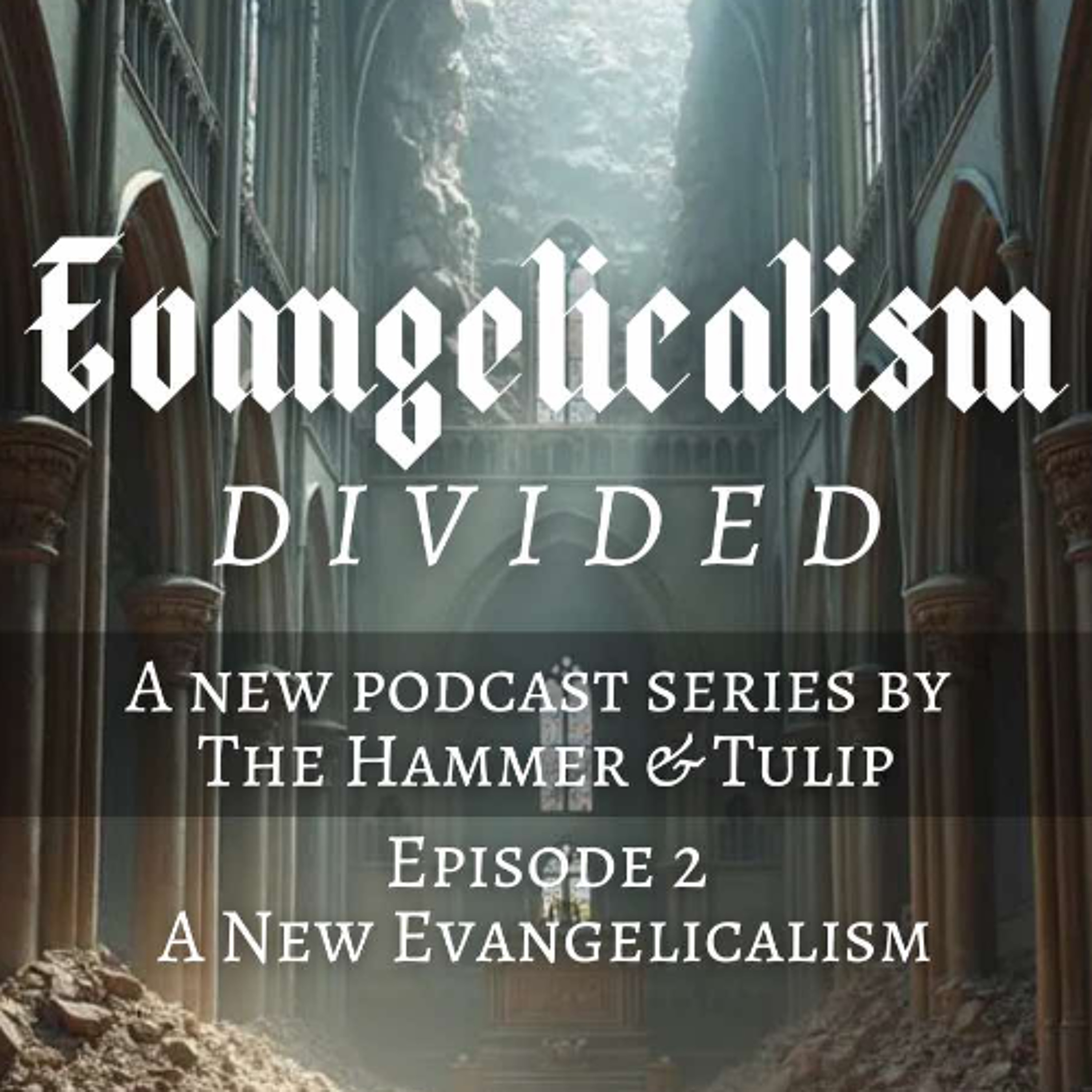 Evangelicalism Divided // Ep2 - A New Evangelicalism