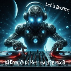 Let's Bounce DJ FINNY & DJ RETRAW B2B MIX 3 (Free Download)