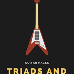[READ] EBOOK 📝 Guitar Hacks: Triads and Inversions by  Graham Tippett [EBOOK EPUB KI