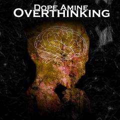 Dope Amine - Overthinking (Original Mix)