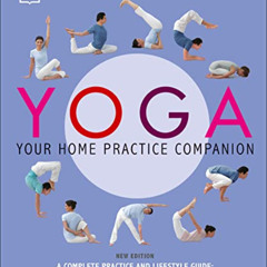 [VIEW] PDF 💔 Yoga: Your Home Practice Companion: A Complete Practice and Lifestyle G