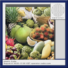 plastic fruits - 6th August 2025
