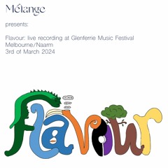 Mélange presents: Flavour - live at Glenferrie Music Festival