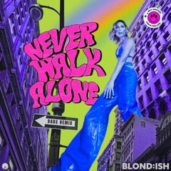 Never Walk Alone (Dabs Remix)