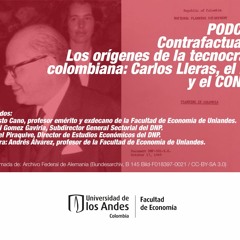 Contrafactual #1 Los orígenes de la tecnocracia colombiana: Carlos Lleras, el DNP y el CONPES