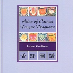 [Read] PDF EBOOK EPUB KINDLE Atlas of Chinese Tongue Diagnosis, Vol. 1 by  Barbara Ki