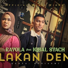 Rilakan Denai - Rayola FT Iqbal Syach (Official Music Video)