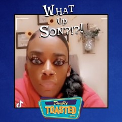 WHAT UP, SON? - 02 - 08 - 2021