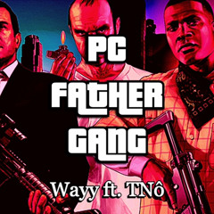 PC FATHER GANGG - Wayy ft. TNô (Prod. Muerte Rico)