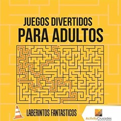 READ [EPUB KINDLE PDF EBOOK] Juegos Divertidos Para Adultos : Laberintos Fantasticos