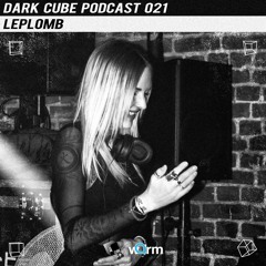 Dark Cube Podcast 021 - LEPLOMB