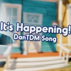 It's Happening! (DanTDM Remix)