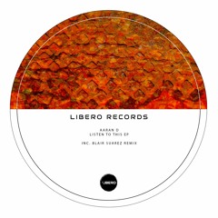 Listen To This EP (Inc. Blair Suarez Remix) [Libero Records]