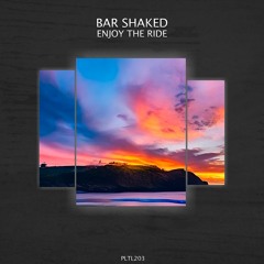 Bar Shaked feat. Lee Sefton - Enjoy The Ride