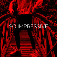 So Impressive [Prod Lezter]