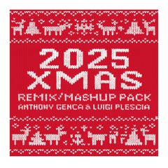 XMAS 2025 REMIX/MASHUP PACK by Anthony Genca & Luigi Plescia