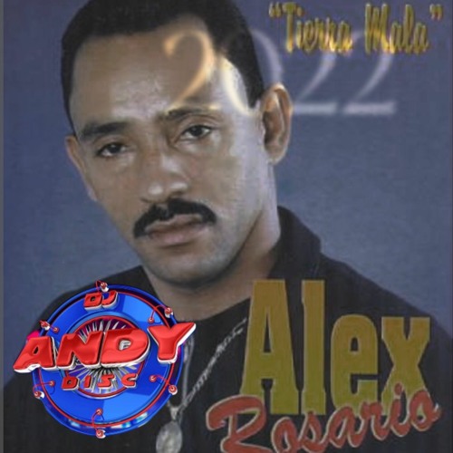 Stream Tierra Mala Alex Rosario Mix by Dj andy Disc | Listen online for