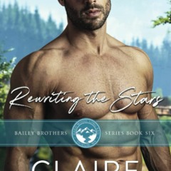 eBook ✔️ Download Rewriting the Stars A Small Town Romance (The Bailey Brothers)
