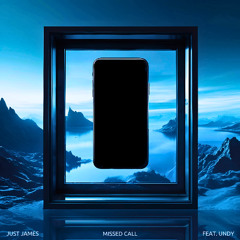 JUST JAMES - Missed Call (feat. undy)