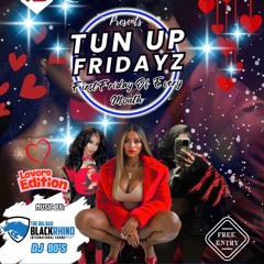 TUN UP FRIDAYZ FEB 2025 (RAW)
