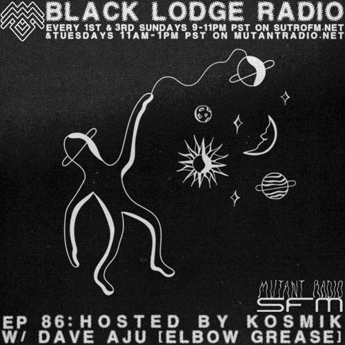 The Black Lodge Radio 86: DAVE AJU