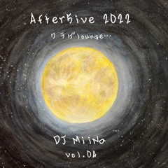 After5ive 2022-DJ MiiNa vol.4 クラゲlounge Live mix.