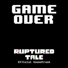 [UndertaleAU] Rupturedtale - Game Over