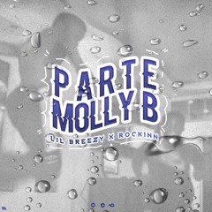PARTE MOLLY B - LIL BREEZY ft. ROCKINN (PROD. YETTO)