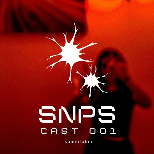 SNPSCAST | 001 | somnifobia