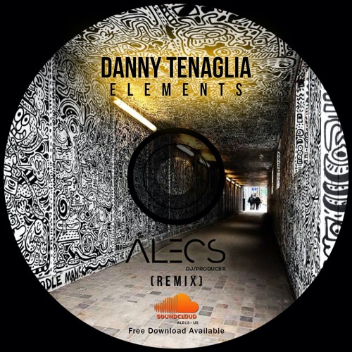 Stream Danny Tenaglia- Elements (Alecs (US) Remix) by Alecs (US) | Listen  online for free on SoundCloud