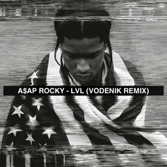 A$AP Rocky - LVL (Vodenik Remix)