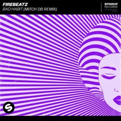 Firebeatz - Bad Habit (Mitch db Remix)