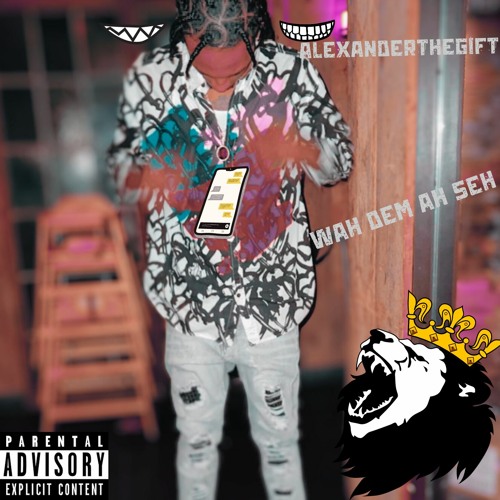 AlexanderTheGift "Wah Dem Ah Say" Prod. BIGent