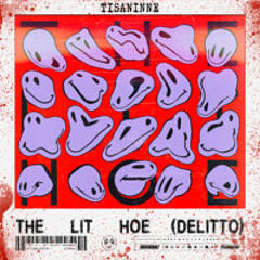 The Lit Hoe (Delitto)