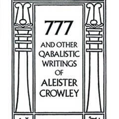 VIEW EBOOK 📄 777 And Other Qabalistic Writings of Aleister Crowley: Including Gematr