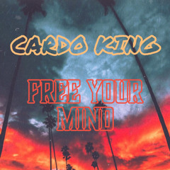 Cardo King - Free Yo Mind