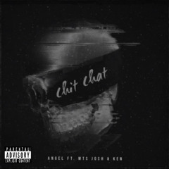 Chit Chat ft. MTS Josh & KEN (prod. andll)