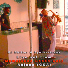 Dj Skiller & Syntheticsax - Live from Mamalouka Anjuna Beach Club (Sunset Vibe Melodic Saxophone)