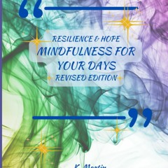 [EBOOK] 📕 Resilience & Hope Mindfulness For Your Days REVISED EDITION {PDF EBOOK EPUB KINDLE}